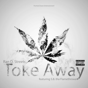 Toke Away (feat. S.B. tha Flamethrowa) (Explicit)