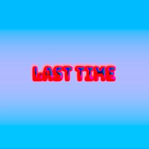 Last Time (Explicit)