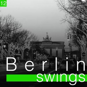Berlin Swings, Vol. 12 (Die goldene Ära deutscher Tanzorchester)