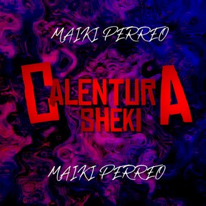 Calentura Sheki (Maiki Perreo)
