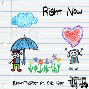 Right Now (feat. Kyle Hippy) (Explicit)