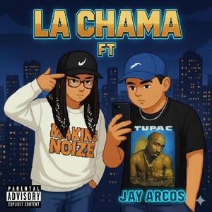 La Chama (TRA DE TRA) (feat. Making Noize) (Explicit)