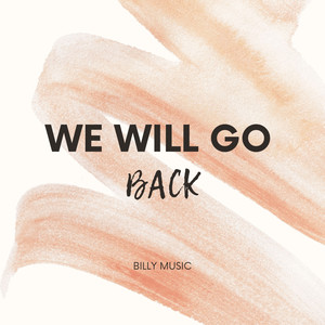 We Will Go Back (Explicit)