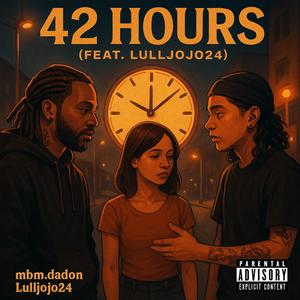 42 Hours (feat. LULLJOJO2400) (Explicit)
