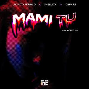 Mami Tu (feat. Sheluko & Dino RB) [Explicit]