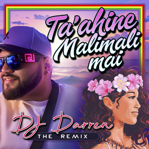 Ta'ahine Malimali Mai (The Remix)