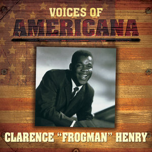 Voices Of Americana: Clarence "Frogman" Henry