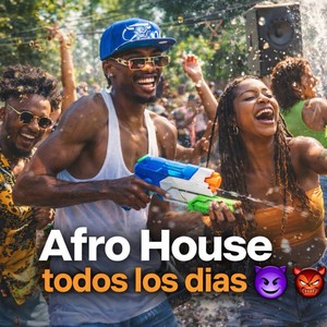 AFRO HOUSE TODOS LOS DÍAS (Explicit)