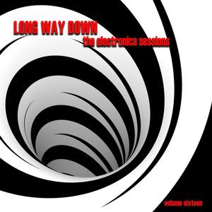 Long Way Down: The Electronica Sessions, Vol. 16