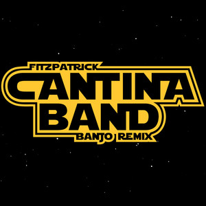 Cantina Band (FITZPATRICK Banjo Remix)
