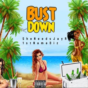 Bust Down (feat. 1stNameDiz) [Explicit]