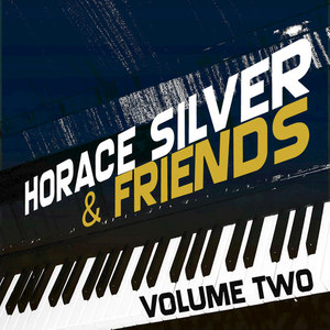 Horace Silver & Friends Vol 2