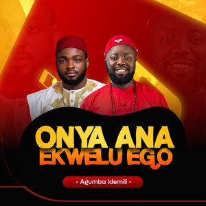 ONYA ANA EKWELU EGO