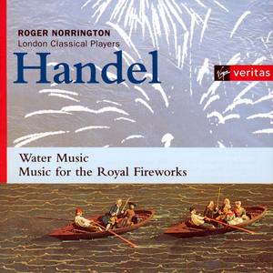 Handel - Water Music; Music For The Royal Fireworks