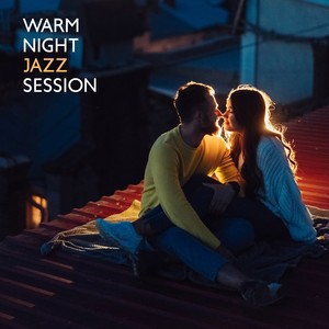 Warm Night Jazz Session: Compilation of Top 2019 Instrumental Smooth Jazz Rhythms with Classic Melodies & Vintage Sounds of Piano, Sax & More