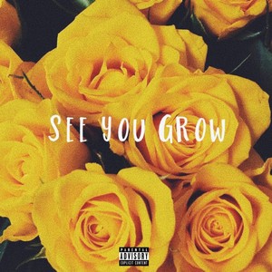 See You Grow (Explicit)