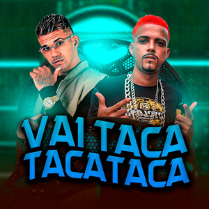 Vai Taca Taca Taca (Explicit)