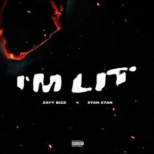 I'm LIT (feat. Stan Stan) [Explicit]