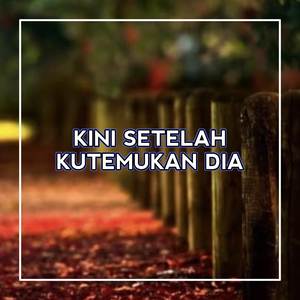 KINI SETELAH KUTEMUKAN DIA - SALAHMU SENDIRI (Explicit)