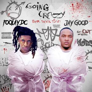 Going Crazy (feat. Foolay DC) [Explicit]