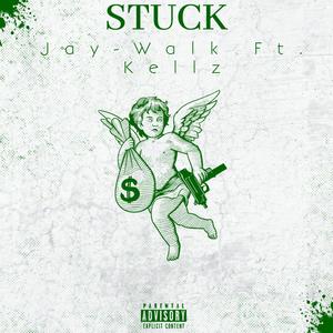 Stuck (feat. Kellz) [Explicit]