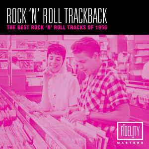 Rock 'N' Roll Trackback - The Best Rock 'N' Roll Tracks of 1956