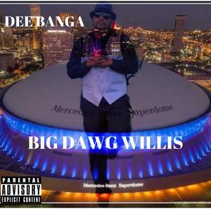 Big Dawg Willis (Explicit)