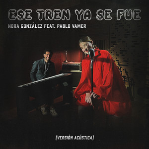 Ese Tren Ya Se Fué (Acústico)