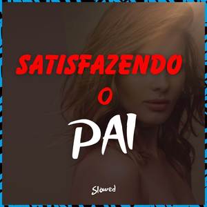 Satisfazendo o Pai (Slowed)