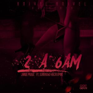 2 a 6am (Explicit)