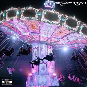 Throwaway Freestyle (Explicit)