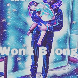 Won't B Iong (Explicit)