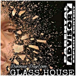 GLASS HOUSE (Explicit)