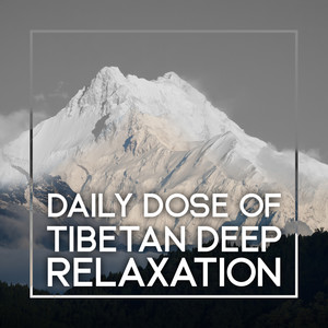 Daily Dose of Tibetan Deep Relaxation