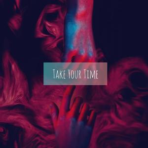 Take Your Time (feat. Bellaa Presley)