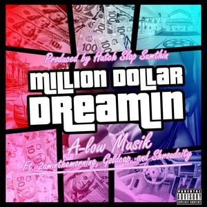 M.D.D. (Million Dollar Dreamin') (feat. 2aminthemorning, Gold Cap & ShroudCity) [Explicit]