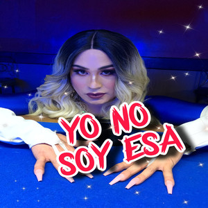 Yo No Soy Esa