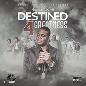 Destined 4 Greatness (Explicit)