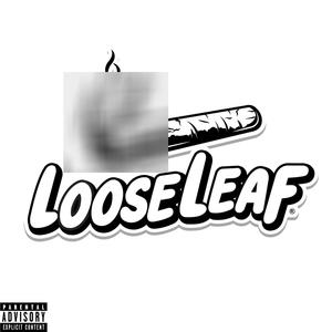 Loose Leaf (Explicit)