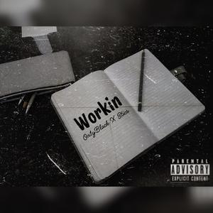 Workin (feat. Stics) (Explicit)