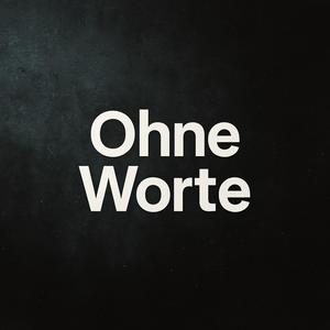 Ohne Worte (FÜR A.L.D)