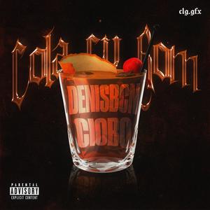 Cola Cu Rom (feat. Ciobo) (Explicit)