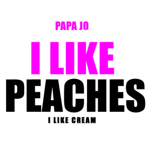I Like Peaches, I Like Cream