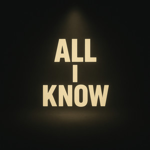 All I Know (Explicit)