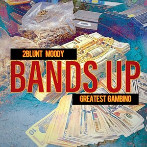 Bands Up (feat. Greatest Gambino) [Explicit]