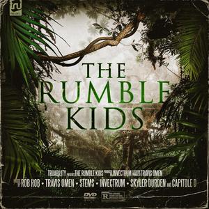 The Rumble Kids (feat. Travis Omen, Stems, Invectrum, Skyler Durden & Capitole D) (Explicit)