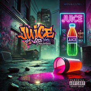 Juice (feat. Aqrunitback) (Explicit)
