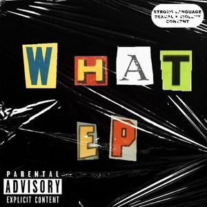 What Ep ? (Explicit)