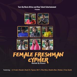 Female Freshman-Cypher(feat. Lil Freak, Narjeh, Kash B, Tigress 34-7, Fhly Chiq, Kendra Boo, Kimlaj & Trina South) (Explicit)