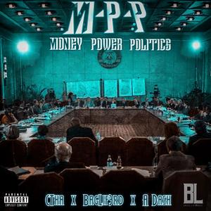 MPP(Money Power Politics)(feat. Baglif3rd & A Dash) (Explicit)